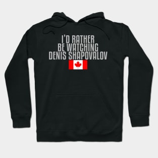 I'd rather be watching Denis Shapovalov Hoodie